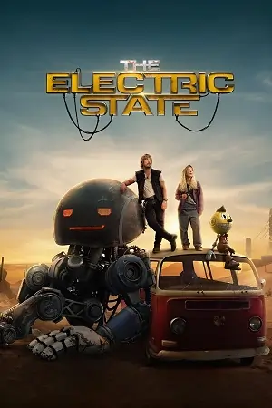 The Electric State (2025) WEB-DL Dual Audio {Hindi-English} 480p | 720p | 1080p