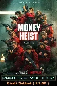 Money Heist (Season 5 Vol. 1 – Vol 2) Hindi Dubbed [5.1 DD] Dual Audio