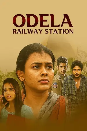 Odela Railway Station (2022) UNCUT [Hindi DD2.0 + Telugu DD5.1] 480p | 720p | 1080p