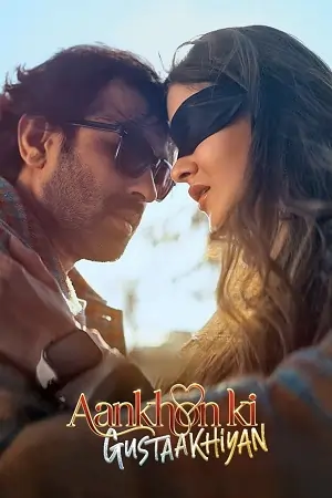 Aankhon ki Gustaakhiyan (2025) Hindi DD5.1 WEB-DL 480p | 720p | 1080p