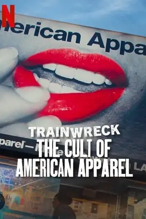 Trainwreck: The Cult of American Apparel (2025) WEB-DL Dual Audio {Hindi-English} 480p | 720p | 1080p