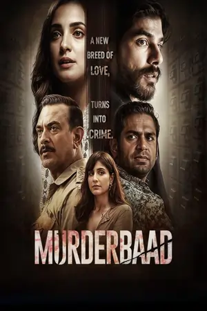 Murderbaad (2025) Hindi Full Movie WEB-DL 480p | 720p | 1080p