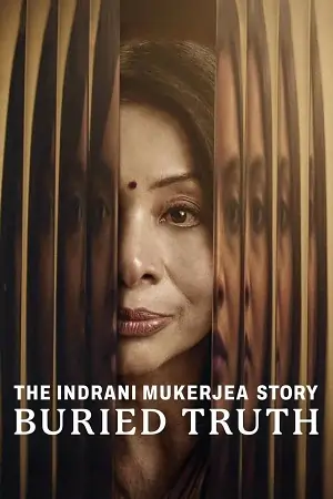 The Indrani Mukerjea Story-Buried Truth (2024) Season 1 [Hindi DD5.1] NetFlix WEB Series 480p | 720p | 1080p