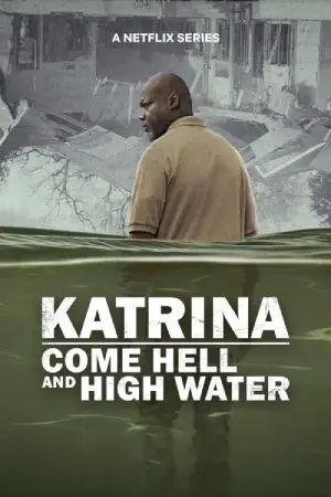 Katrina: Come Hell and High Water (Season 1) Dual Audio {Hindi-English} Netflix-Series WEB-DL