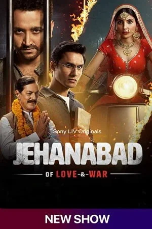 Jehanabad – Of Love & War (Season 1) Hindi SonyLIV Complete Web Series 480p | 720p | 1080p