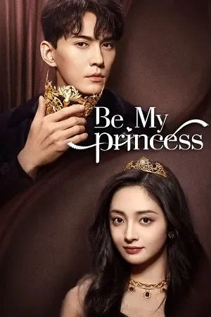 Be My Princess (Season 1) Hindi ORG Dubbed C-Drama Series 480p 720p & 1080p WEB-DL
