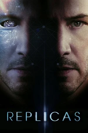 Replicas (2018) Dual Audio {Hindi-English} BluRay 480p | 720p | 1080p