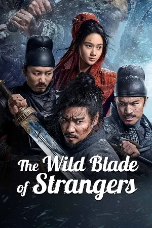 The Wild Blade of Strangers (2024) WEB-DL Dual Audio {Hindi-Chinese} 480p | 720p | 1080p