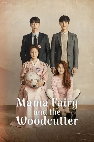 Mama Fairy and the Woodcutter (2018) Season 1 Dual Audio [Hindi ORG. + Korean] Kdrama WEB Series WEB-DL WEB-DL