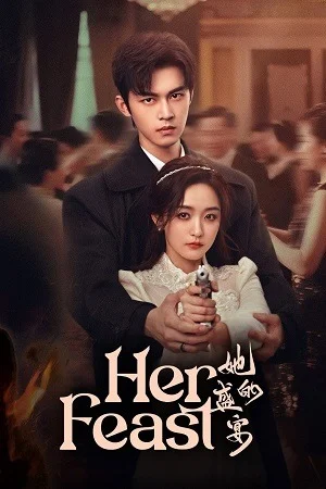 Her Feast (Season 1) Hindi ORG Dubbed C-Drama Series 480p | 720p | 1080p