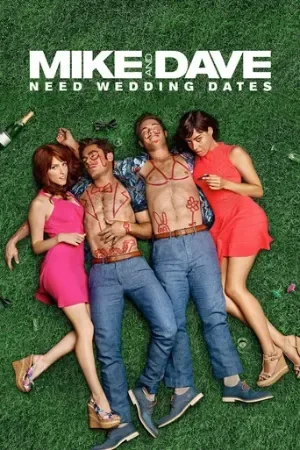 Mike and Dave Need Wedding Dates (2016) BluRay Dual Audio [Hindi ORG. + English] Full Movie 480p | 720p | 1080p